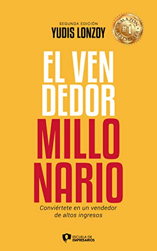 El Vendedor Millonario - Yudis Lonzoy: 6 pasos estratégicos para vender más con menos esfuerzo (Spanish Edition) - Epub + Converted pdf