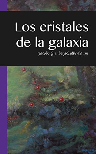 Los Cristales de la Galaxia (Spanish Edition) - Epub + Converted pdf