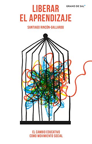 Liberar el aprendizaje: El cambio educativo como movimiento social (Spanish Edition) - Epub + Converted pdf