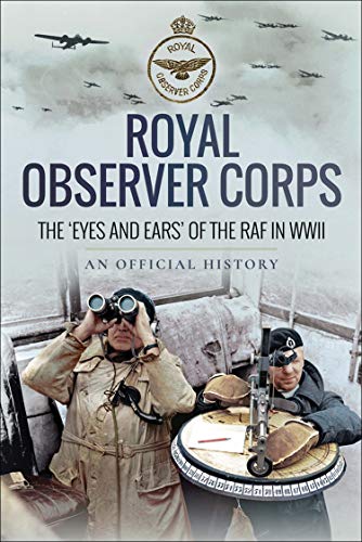 Royal Observer Corps: The 'Eyes and Ears' of the RAF in WWII - Original PDF