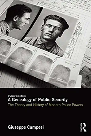 A Genealogy of Public Security: The Theory and History of Modern Police Powers - Original PDF