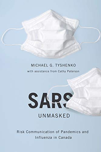 SARS Unmasked: Risk Communication of Pandemics and Influenza in Canada  - Original PDF