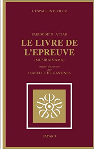Le Livre de l'épreuve: Musibatnãma (Espace intérieur) (French Edition) - Epub + Cnverted PDF