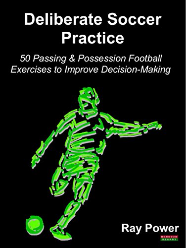 Deliberate Soccer Practice: 50 Passing & Possession Football Exercises to Improve Decision-Making  - Epub + Converted PDF
