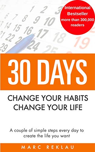 30  Days - Change your habits, Change your life: A couple of simple steps every day to create the life you want [2020] - Epub + Converted pdf