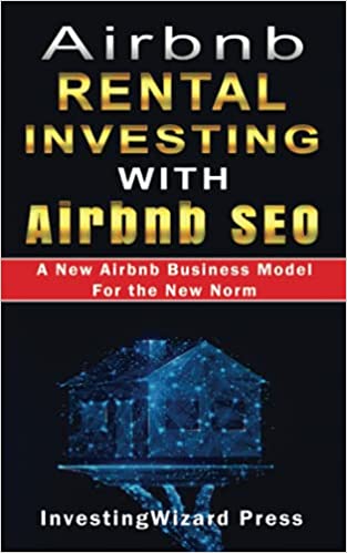 Airbnb Rental Investing with Airbnb SEO A New Airbnb Business Model For the New Norm [2021] - Epub + Converted pdf