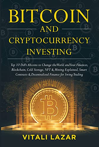 Bitcoin & Cryptocurrency Investing: Top 10 DeFi Altcoins to Change the World and Your Finances,Blockchain,Cold Storage - Epub + Converted PDF