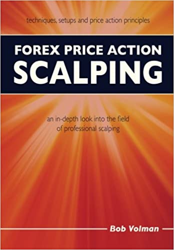 Forex Price Action Scalping:  an in-depth look into the field of professional scalping[2011] - Original PDF