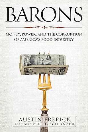 Barons: Money, Power, and the Corruption of America's Food Industry - Epub + Converted PDF