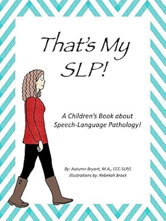 That's my SLP!: A Children's Book about Speech-Language Pathology! - Epub + Converted PDF