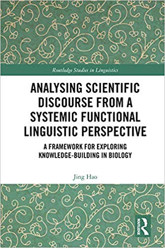 Analysing Scientific Discourse from A Systemic Functional Linguistic Perspective: A Framework for Exploring Knowledge Building in Biology