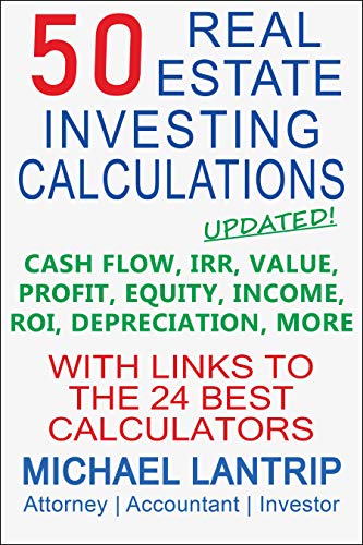 50 Real Estate Investing Calculations: Cash Flow, IRR, Value, Profit, Equity, Income, ROI, Depreciation, More - Epub + Converted Pdf