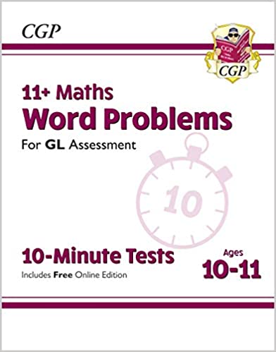 New 11+ GL 10-Minute Tests: Maths Word Problems - Ages 10-11 (with Online Edition) (CGP 11+ GL)  - Original PDF