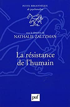 La résistance de l'humain (Bibliothèque de psychanalyse) (French Edition) - Epub + Converted pdf