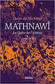 Mathnawî, la quête de l'Absolu T1: Tomes 1, Livres I à III - Epub + Converted pdf