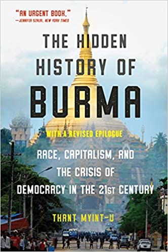 The Hidden History of Burma: Race, Capitalism, and Democracy in the 21st Century - Epub + Converted PDF