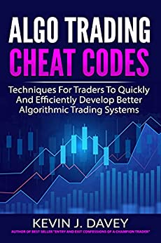 ALGO TRADING CHEAT CODES: Techniques For Traders To Quickly And Efficiently Develop Better Algorithmic Trading Systems [2021] - Epub + Converted pdf