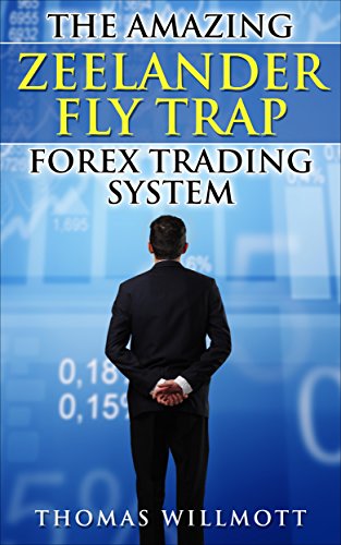 The Amazing Zeelander Fly Trap Forex Trading System [2016] - Epub + Converted pdf