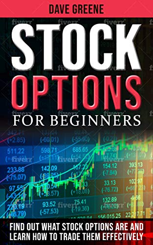 Stock options for beginners: Find out what stock options are and learn how to trade them effectively[2020] - Epub + Converted pdf