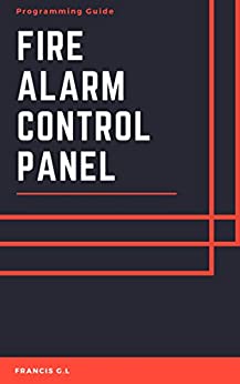 Fire Alarm Control Panel: Programming Guide for Technician's - Epub + Converted PDF