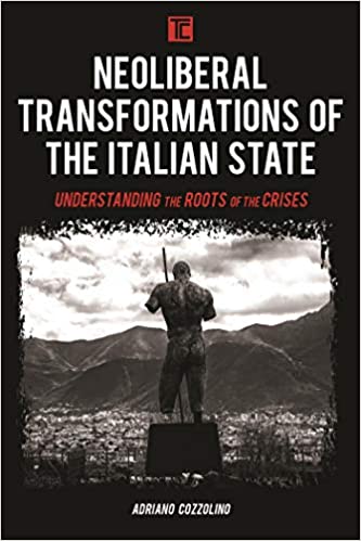 Neoliberal Transformations of the Italian State: Understanding the Roots of the Crises (Transforming Capitalism)  -  Original PDF