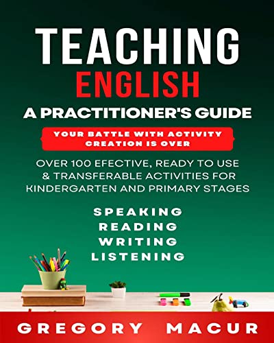 Teaching English - A Practitioner's Guide: Over 100 Effective, Ready To Use Activities - Epub + Converted PDF
