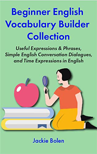 Beginner English Vocabulary Builder Collection : Useful Expressions & Phrases, Simple English Conversation Dialogues - Epub + Converted PDF