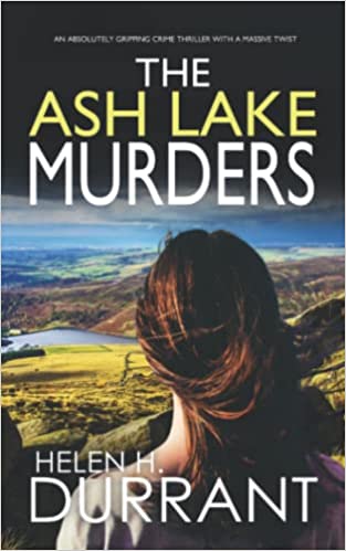 THE ASH LAKE MURDERS an absolutely gripping crime thriller with a massive twist (Detective Alice Rossi Mystery Book 1) - Epub + Converted PDF
