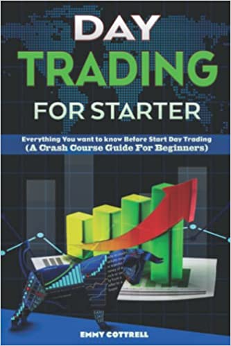 Day trading for starter: Everything You want to Know Before Start Day Trading (A Crash Course Guide for Beginners) - Epub + Converted PDF
