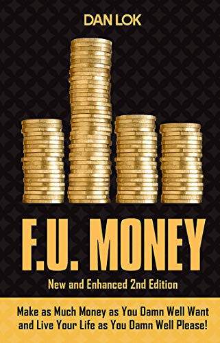 F.U. Money Make As Much Money As You Damn Well Want And Live Your LIfe As YOu Damn Well Please! eBook [2015] - Epub + Converted PDF