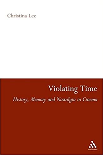 Violating Time:  History, Memory, and Nostalgia in Cinema - Original PDF