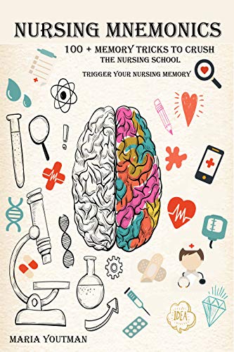 NURSING MNEMONICS 100 + Memory Tricks to Crush the Nursing School &amp; Trigger Your Nursing Memory[2019] - Epub + Converted pdf