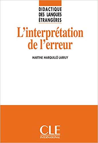 L&#39;Interpretation de L&#39;Erreur (Didactique des langues étrangères) (French Edition) - Epub + Converted pdf