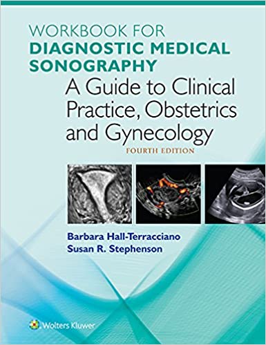 Workbook for Diagnostic Medical Sonography: A Guide to Clinical Practice Obstetrics and Gynecology (Diagnostic Medical Sonography Series) (4th Edition) - Epub + Converted pdf