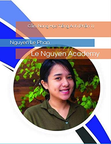 Cẩm Nang Học Tiếng Anh (Phần 1): Le Nguyen Academy - Epub + Converted pdf