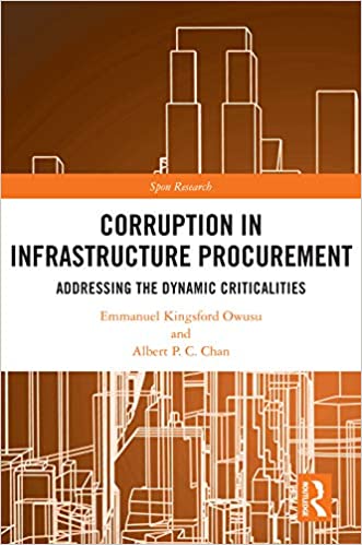 Corruption in Infrastructure Procurement: Addressing the Dynamic Criticalities (Spon Research) - Original PDF