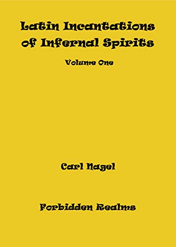Latin Incantations of Infernal Spirits: Volume One  - Epub + Converted pdf