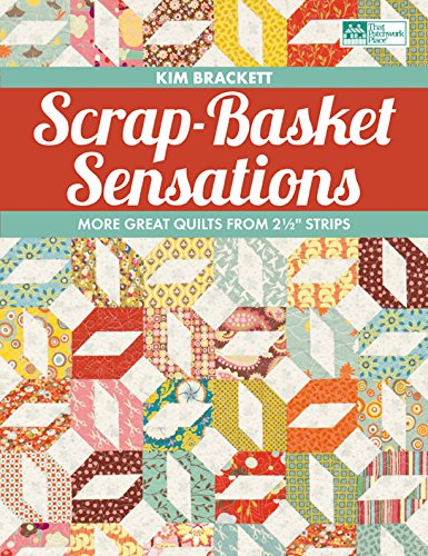 Scrap-Basket Sensations: More Great Quilts from 2 1/2" Strips - Epub + Converted pdf