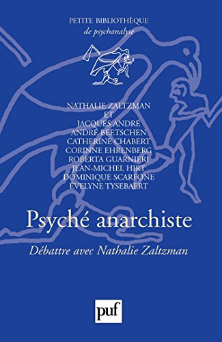 Psyché anarchiste: Débattre avec Nathalie Zaltzman (Petite bibliothèque de psychanalyse) (French Edition) - Epub + Converted pdf