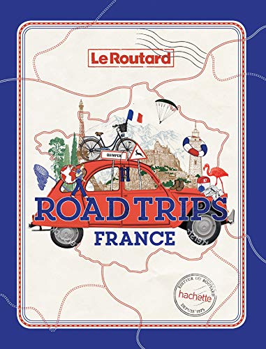 Road trips France: Sur les plus belles routes de France (Le Routard) (French Edition) - Epub + Converted pdf