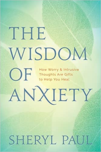 The Wisdom of Anxiety: How Worry and Intrusive Thoughts Are Gifts to Help You Heal - Original PDF