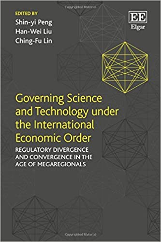 Governing Science and Technology Under the International Economic Order: Regulatory Divergence and Convergence in the Age of Megaregionals - Original PDF