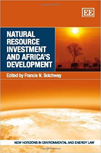 Natural Resource Investment and Africa’s Development (New Horizons in Environmental and Energy Law series)[2011] - Original PDF
