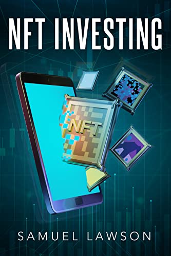 NFT Investing (Blockchain, Cryptocurrency, NFTs and more)  [2022] - Epub + Converted pdf