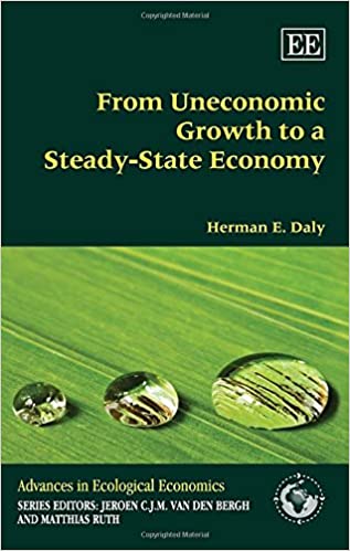 From Uneconomic Growth to a Steady-State Economy (Advances in Ecological Economics series)[2015] - Original PDF