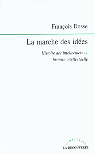 La marche des idées histoire des intellectuels, histoire intellectuelle [2003] - Epub + Converted pdf
