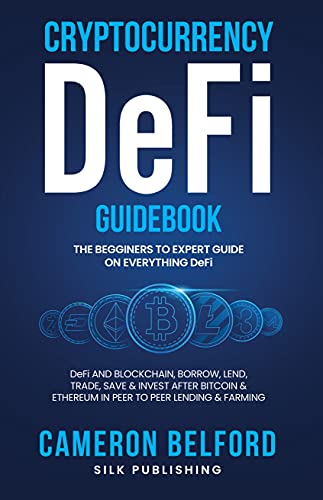 Cryptocurrency DeFI Guidebook: A Beginner to Expert Guide on Decentralized Finance: DeFI and Blockchain - Epub + Converted PDF