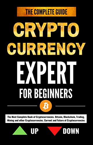 Cryptocurrency Expert for Beginners - The Most Complete Book of Cryptocurrencies  - Epub + Converted PDF