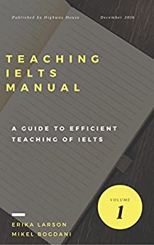 TEACHING IETLS MANUAL: A Guide to effective teaching of IELTS - Epub + Converted PDF