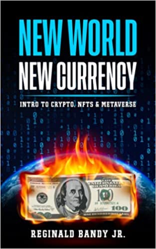 New World New Currency: Intro to crypto, nfts and metaverse - Epub + Converted PDF